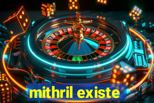 mithril existe